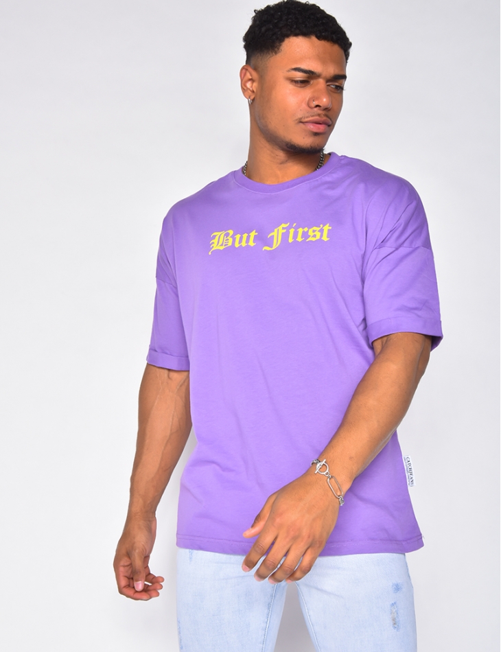 T-shirt " BUT FIRST"