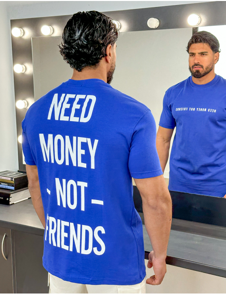 T-shirt "Need money not friends"